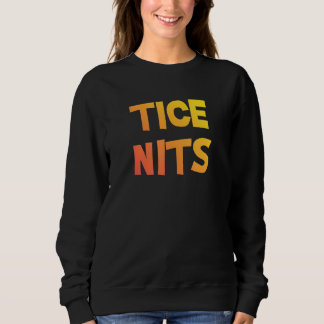 Naughty Pun Tice Nits 2 Sweatshirt
