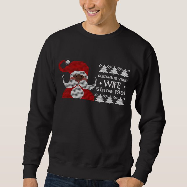 Naughty Santa Sleighing Your Wife Xmas Sweatshirt (Front)
