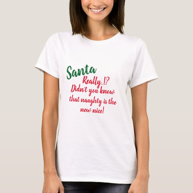 Naughty Santa T-Shirt - Funny Christmas Humor Gift (Front)