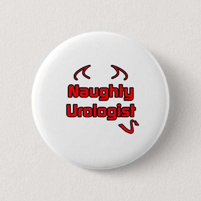 Naughty Urologist Pinback Button (Front)