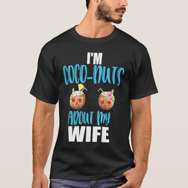 Naughty Valentines Day Gift Him Husband From Wife T-Shirt (Front)