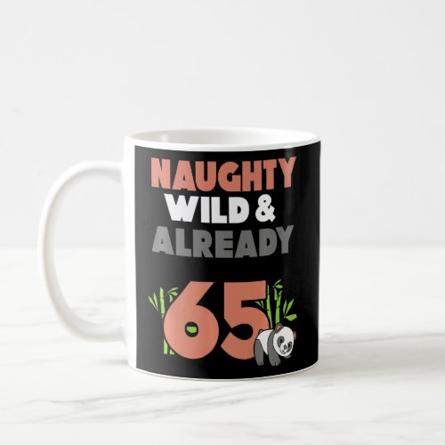 Naughty Wild  Already 65 Birthday Panda Bear Prem Coffee Mug