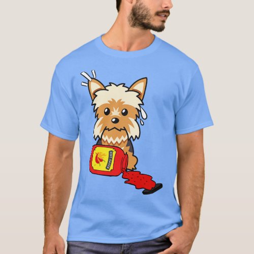 Naughty Yorkshire Terrier Spilled Hot Sauce T_Shirt