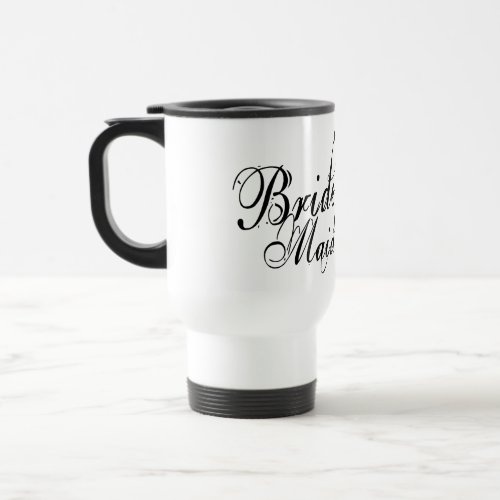 Naughy Grunge Script _ Brides Maid Black Travel Mug