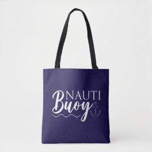 Nauti Buoy! Nautical Tote Bag