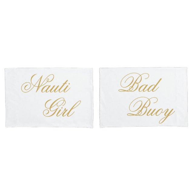 Nauti Girl Bad Buoy His Hers Gold Script Nautical Pillow Case (Front-Set)