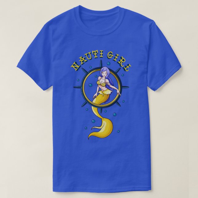 Nauti Girl Naughty Mermaid Nautical Pun T-Shirt (Design Front)