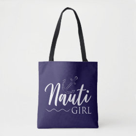 Nauti Girl! Nautical Tote Bag