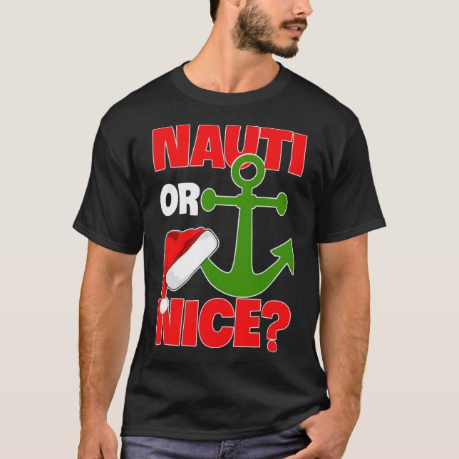 Nauti Naugty Or Nice Santa Xmas Cruise Boating Sai T-Shirt (Front)