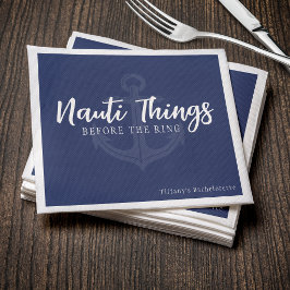 Nauti Things Before the Ring Anchor Bachelorette Napkins