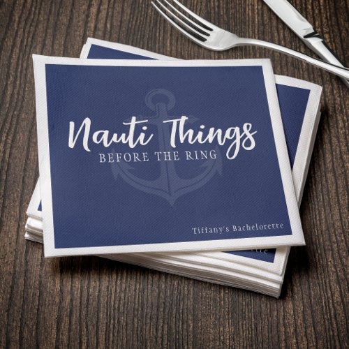 Nauti Things Before the Ring Anchor Bachelorette Napkins
