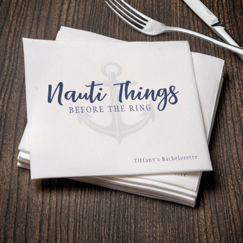 Nauti Things Before the Ring Anchor Bachelorette Napkins