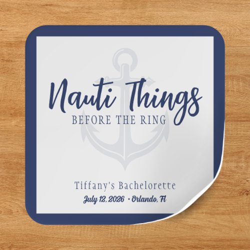 Nauti Things Before the Ring Anchor Bachelorette Square Sticker