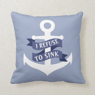 Nautical Anchor I Refuse To Sink Throw Pillow