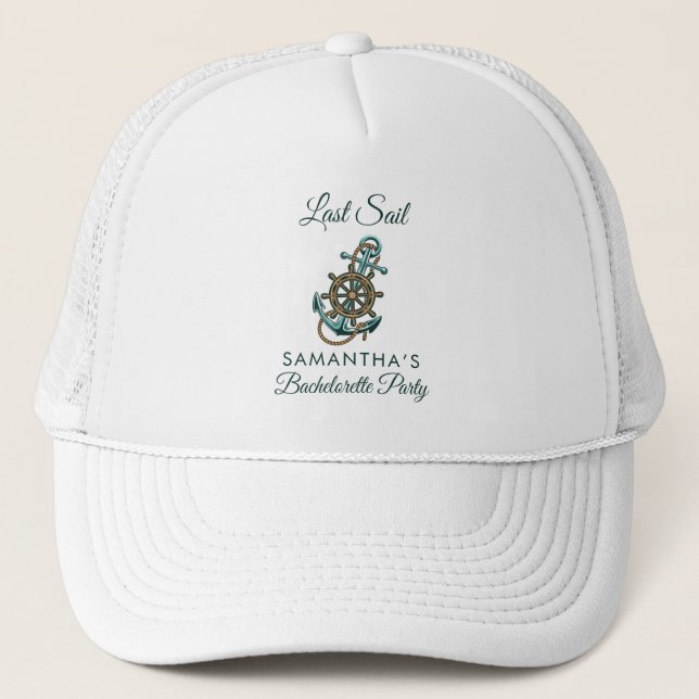 Nautical Anchor Last Sail Bachelorette Party Trucker Hat (Front)