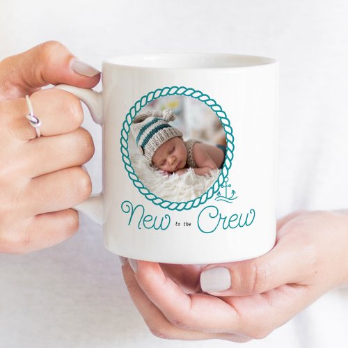 Nautical Anchor New to the Crew Newborn Baby Photo Coffee Mug