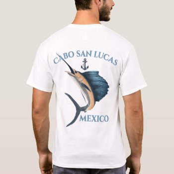 Nautical Anchor Sailfish Cabo San Lucas T-shirt by beach_decor at Zazzle