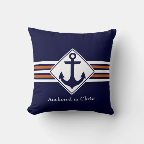 NAUTICAL  Anchored in Christ CUSTOMIZABLE Throw Pillow
