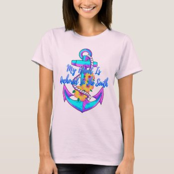 Nautical Anchored In The South Anchor T-shirt by BailOutIsland at Zazzle