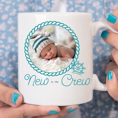 Nautical Captain Wheel New to the Crew Baby Photo Coffee Mug