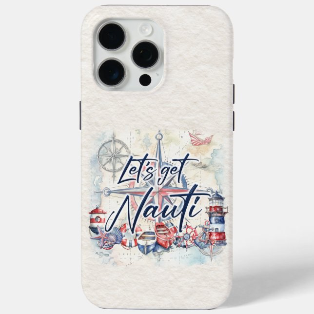 Nautical Coastal Boat Theme "Let's Get Nauti"  Case-Mate iPhone Case (Back)