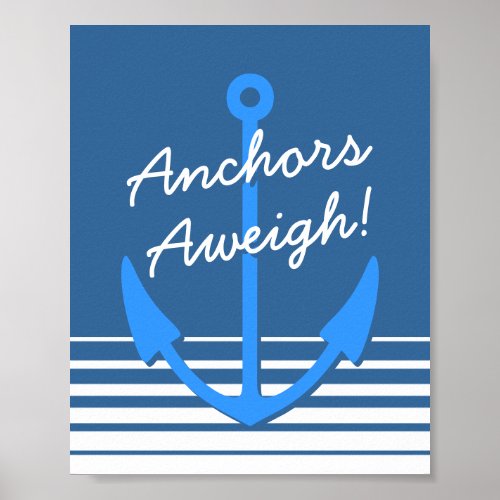 Nautical decor  Anchors aweigh poster