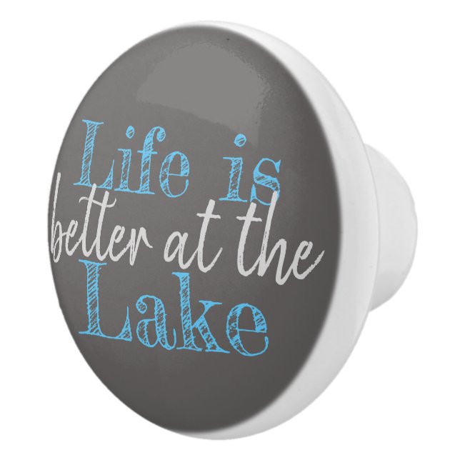 nautical fun LIFE IS BETTER AT THE LAKE | Ceramic Knob (Right)