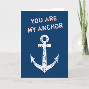 Nautical greeting card quote You are my anchor