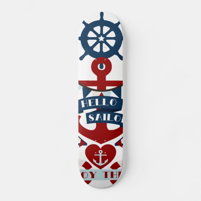 Nautical Hello Sailor Anchor Sail Boat Design Skateboard (Front)
