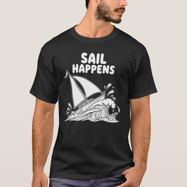 Nautical Humor "Sail Happens" T-Shirt (Front)