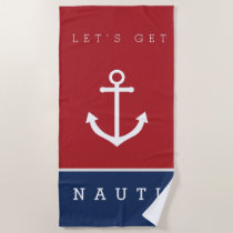 Nautical let’s get nauti beach towel with anchor