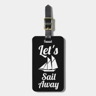Nautical Let's Sail Away White Sailboat Luggage Tag