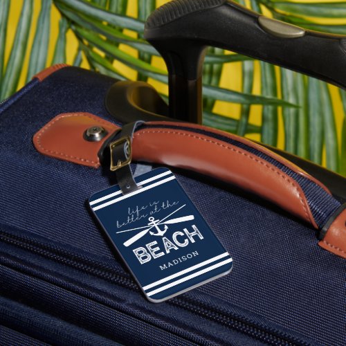 Nautical Life is Better at the Beach Name Luggage Tag