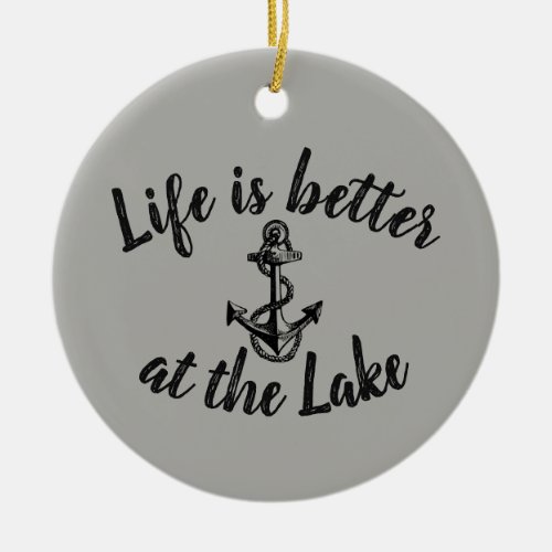 nautical LIFE IS BETTER AT THE LAKE and anchor Ceramic Ornament