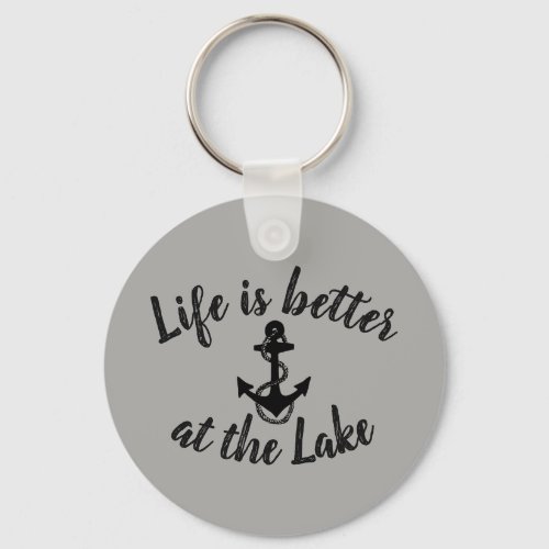 nautical LIFE IS BETTER AT THE LAKE and anchor Keychain