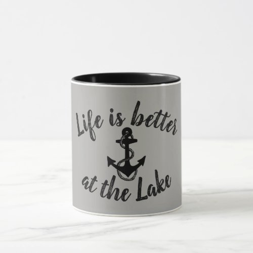 nautical LIFE IS BETTER AT THE LAKE and anchor Mug