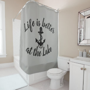 nautical LIFE IS BETTER AT THE LAKE and anchor   Shower Curtain