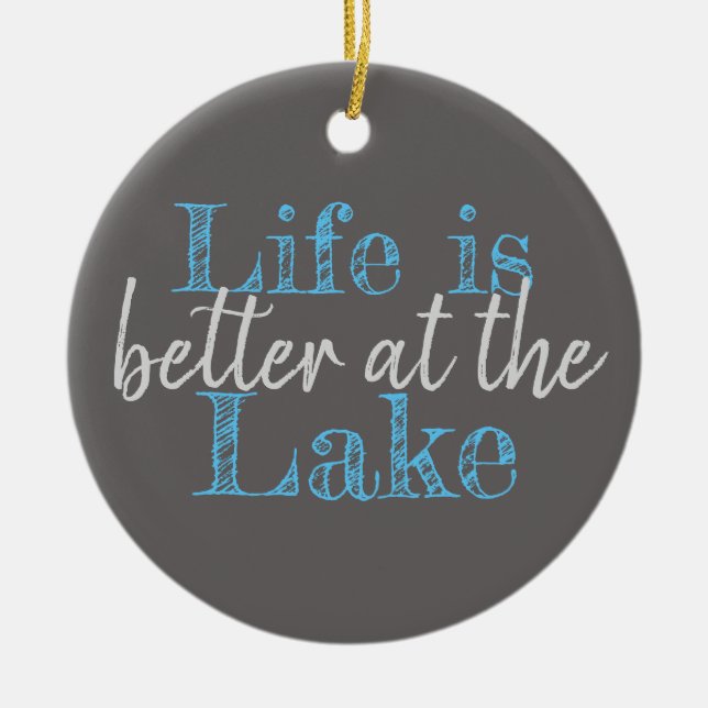 nautical LIFE IS BETTER AT THE LAKE Ceramic Ornament (Front)