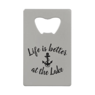 nautical LIFE IS BETTER AT THE LAKE   Credit Card  Credit Card Bottle Opener