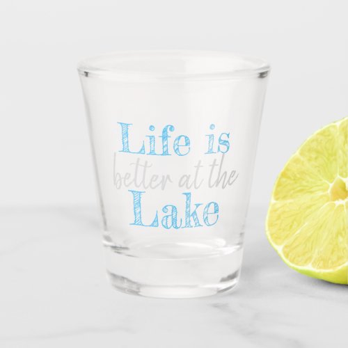 Nautical LIFE IS BETTER AT THE LAKE   Shot Glass
