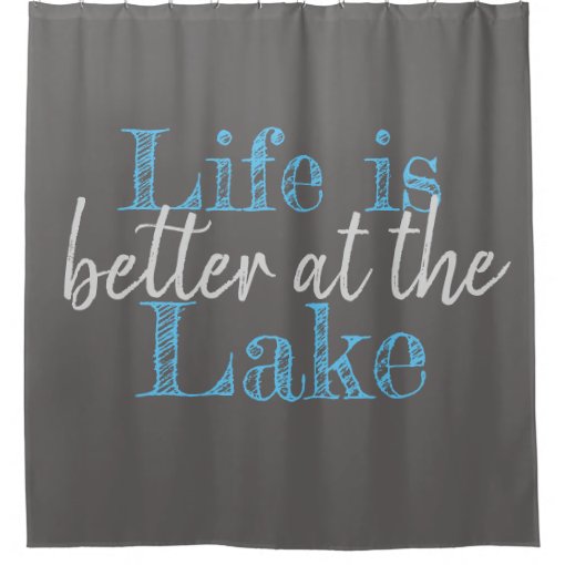 nautical LIFE IS BETTER AT THE LAKE Shower Curtain Zazzle