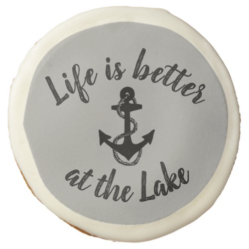 nautical LIFE IS BETTER AT THE LAKE   Sugar Cookie