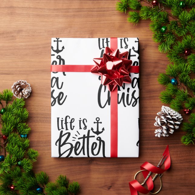 Nautical Life is better on a cruise theme Wrapping Paper (Holiday Gift)