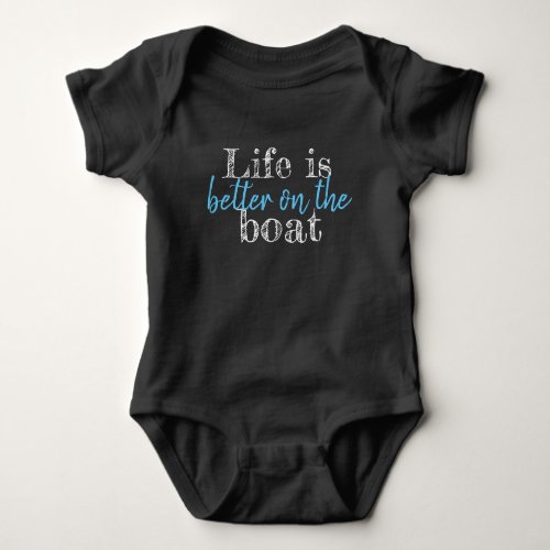 nautical LIFE IS BETTER ON THE BOAT lettering Baby Bodysuit