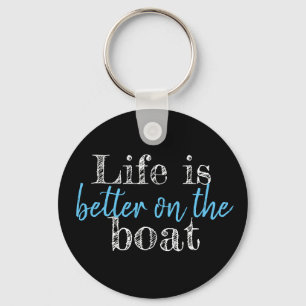 nautical LIFE IS BETTER ON THE BOAT lettering Keychain