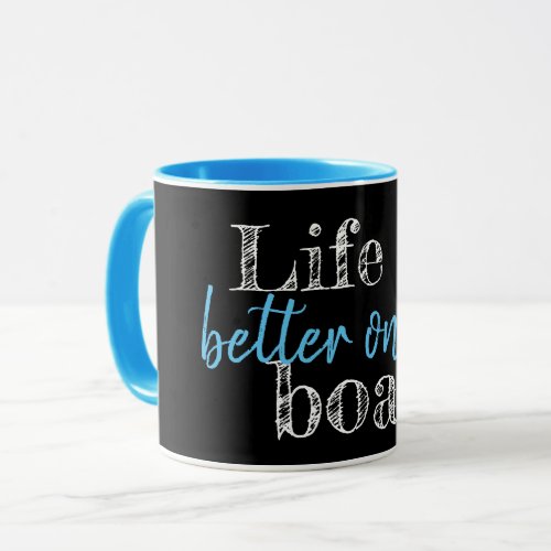 nautical LIFE IS BETTER ON THE BOAT lettering Mug