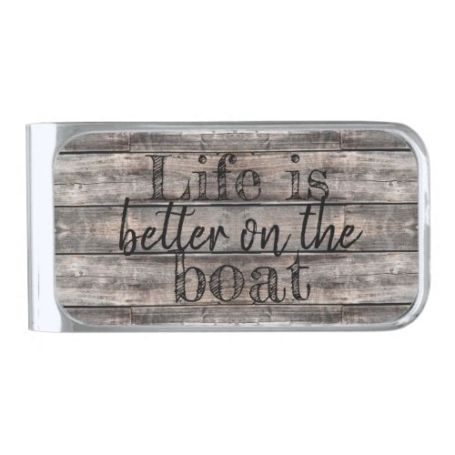 nautical LIFE IS BETTER ON THE BOAT  Silver Finis Silver Finish Money Clip