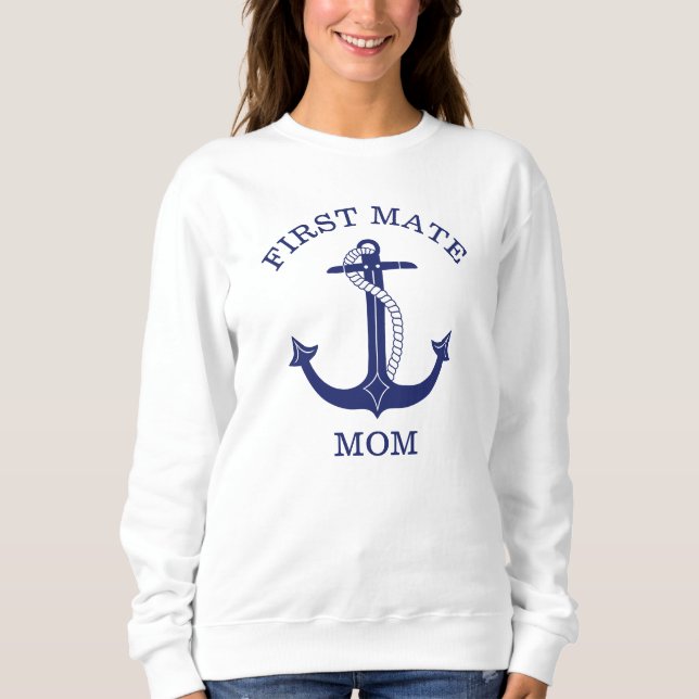 Nautical Navy Blue Anchor First Mate Mom Sweatshirt (Front)