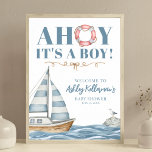 Nautical Ocean Boy Baby Shower Poster<br><div class="desc">AHOY! It's A Boy! Welcome guests to your nautical-themed baby shower with this charming sign featuring a classic blue and white sailboat in the middle of a blue ocean, complete with a seagull perched on a rock. A red life-ring, blue water, and rope details add to the maritime charm. On...</div>