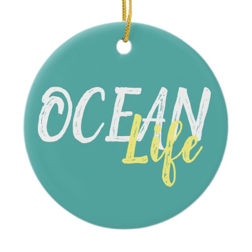 nautical OCEAN LIFE lettering | Ceramic Ornament